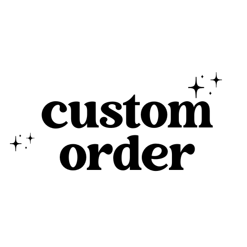 Custom Order